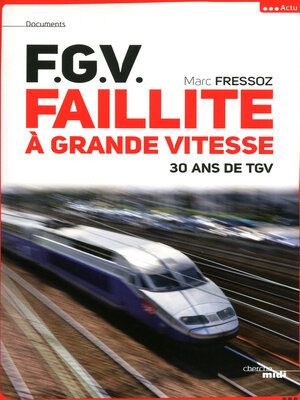 cover image of F.G.V. Faillite à grande vitesse
